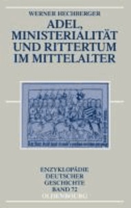 Adel, Ministerialität und Rittertum im Mittelalter.