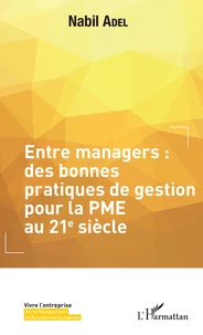 Entre managers : des bonnes pratiques de gestion pour la PME au 21e siècle