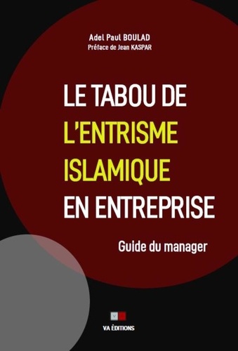 Le tabou de l'entrisme islamique en entreprise. Guide du manager