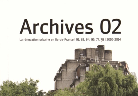 Adel Tincelin - Archives 02 - La rénovation urbaine en Ile-de-France, 91, 92, 94, 95, 77, 78 (2010-2014).