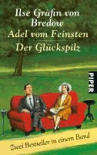 Adel vom Feinsten Der Glückspilz - Zwei Bestseller in einem Band.
