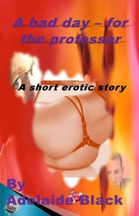 A Bad Day – For the Professor