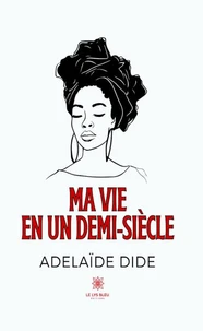 Ma vie en un demi-siècle