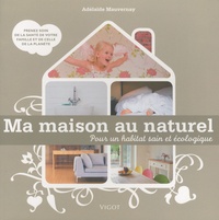 Adélaïde Mauvernay - Ma maison au naturel - Pour un habitat sain et écologique.