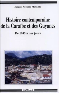 Histoire contemporaine de la Caraïbe et des Guyanes.