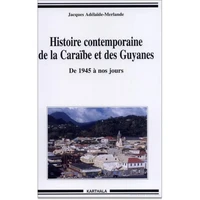 Histoire contemporaine de la Caraïbe et des Guyanes.