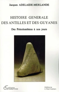 Histoire générale des Antilles et des Guyanes