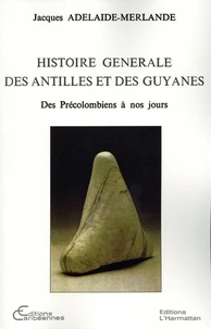 Histoire générale des Antilles et des Guyanes
