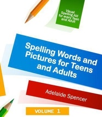  Adelaide Spencer - Spelling Words and Pictures for Teens and Adults.
