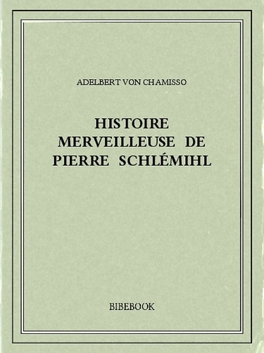 Histoire merveilleuse de Pierre Schlémihl