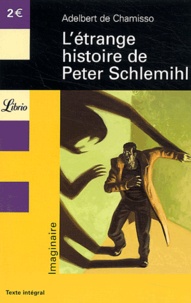 Adelbert von Chamisso - L'étrange histoire de Peter Schlemihl.