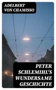 Peter Schlemihl's wundersame Geschichte