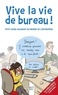 Adèle Bréau - Vive la vie de bureau ! - Petit guide hilarant du monde de l'entreprise.