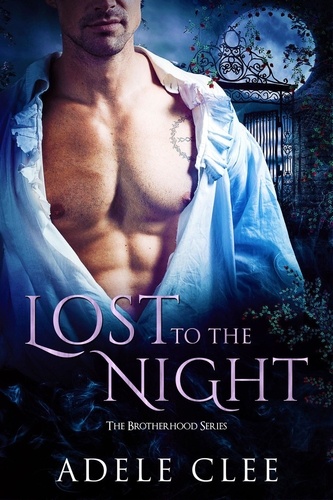  Adele Clee - Lost to the Night - The Brotherhood Series, #1.