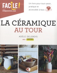 Adèle Delebois - La céramique au tour.