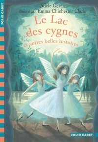 Adèle Geras - Le Lac des cygnes - Et autres belles histoires.