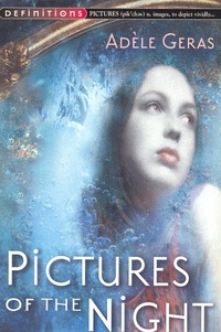 Adèle Geras - Pictures Of The Night : Egerton Hall Trilogy 3.