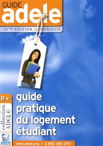  Adele - Guide Adele 2009-2010 - Guide pratique du logement étudiant.