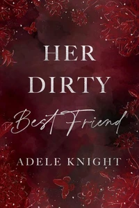 Her Dirty Best Friend