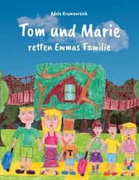 Adele Krumenreich - Tom und Marie retten Emmas Familie.