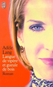 Adèle Lang - Langue De Vipere Et Gueule De Bois.