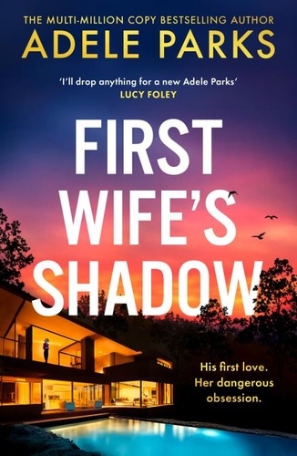 Adele Parks - First Wife’s Shadow.