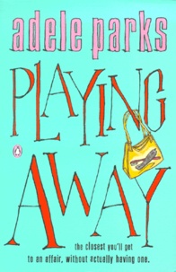 Adele Parks - Playing Away.