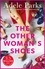 The Other Woman's Shoes. An unputdownable novel about second chances from the No.1 Sunday Times bestseller