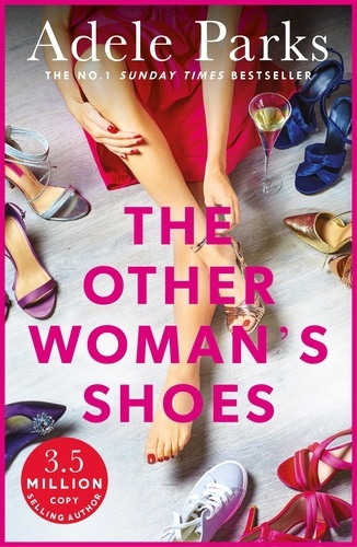 The Other Woman's Shoes. An unputdownable novel about second chances from the No.1 Sunday Times bestseller