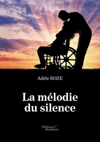 Adèle Rozé - La mélodie du silence.