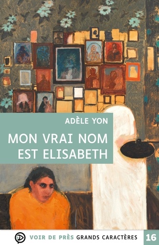 Mon vrai nom est Elisabeth Edition en gros caractères