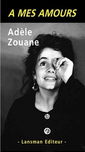Adèle Zouane - A mes amours.