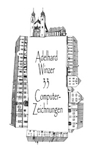 Adelhard Winzer - 33 Computer-Zeichnungen - Zeichnungen.