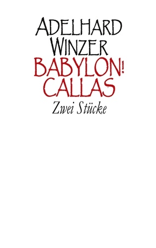 Babylon! - Callas. Zwei Stücke