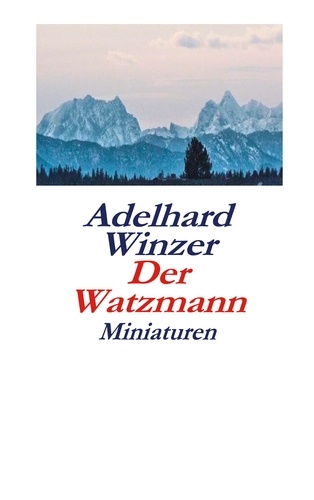 Der Watzmann. Miniaturen