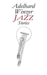 Adelhard Winzer - Jazz - Stories.
