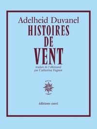 Adelheid Duvanel - Histoires de vent.