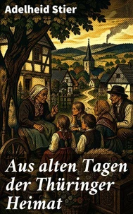 Aus alten Tagen der Thüringer Heimat