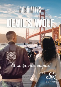 Adéli Mays - Devil's wolf Tome 2 : Et si tu me voyais - Et si tu me voyais.