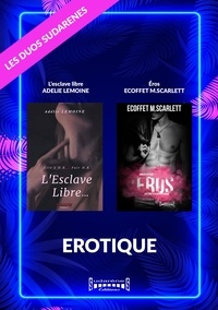 Adélie Lemoine et Scarlett Ecoffet - Duo Erotique - L'esclave Libre / Eros.