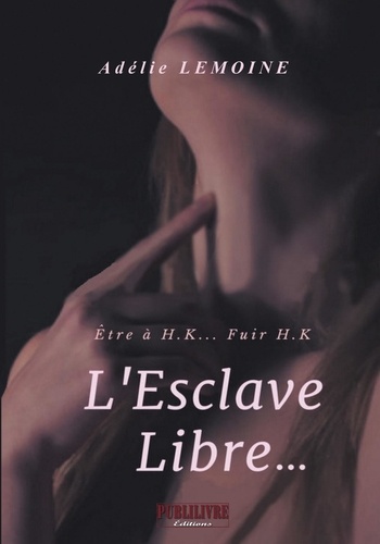 Adélie Lemoine - L'esclave libre....