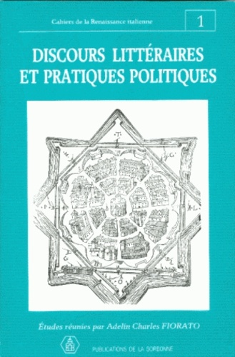 Adelin-Charles Fiorato et  Collectif - Discours Litteraires Et Pratiques Politiques.