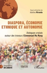 Adelina Miranda - Diaspora, économie ethnique et autonomie - Dialogues croisés autour des travaux d'Emmanuel Ma Mung.
