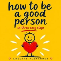 How To Be A Good Person