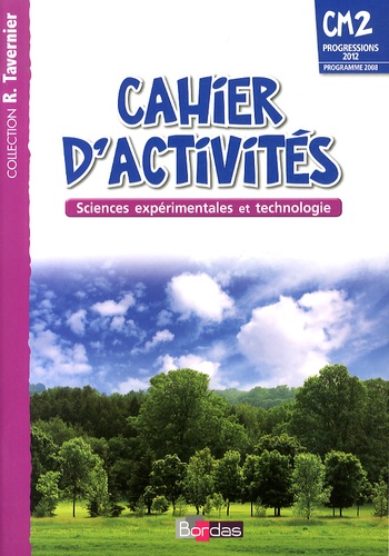 Adeline André et Magali Margotin - Cahiers d'activités Sciences expérimentales et technologie CM2 - Programme 2008 progressions 2012.