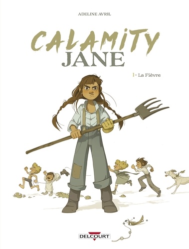 Calamity Jane T01. La Fièvre