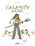 Adeline Avril - Calamity Jane T01 - La Fièvre.
