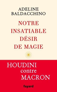 Notre insatiable désir de magie