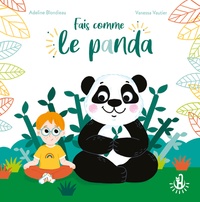 Adeline Blondieau et Vanessa Vautier - Fais comme le panda.