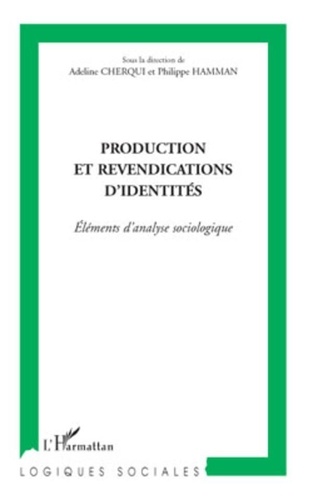 Adeline Cherqui et Philippe Hamman - Production et revendications d'identités - Eléments d'analyse sociologique.